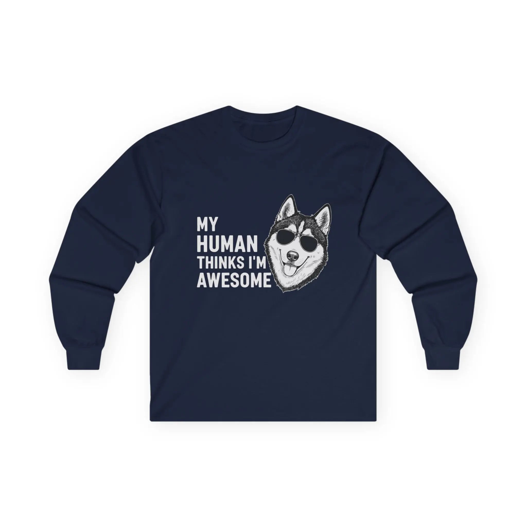 Cool Husky Sunglasses Quote Long Sleeve Shirt - Barking Trends
